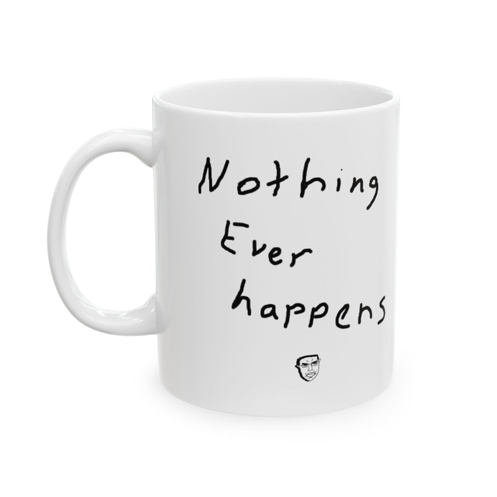 Nothing Ever Happens Mug