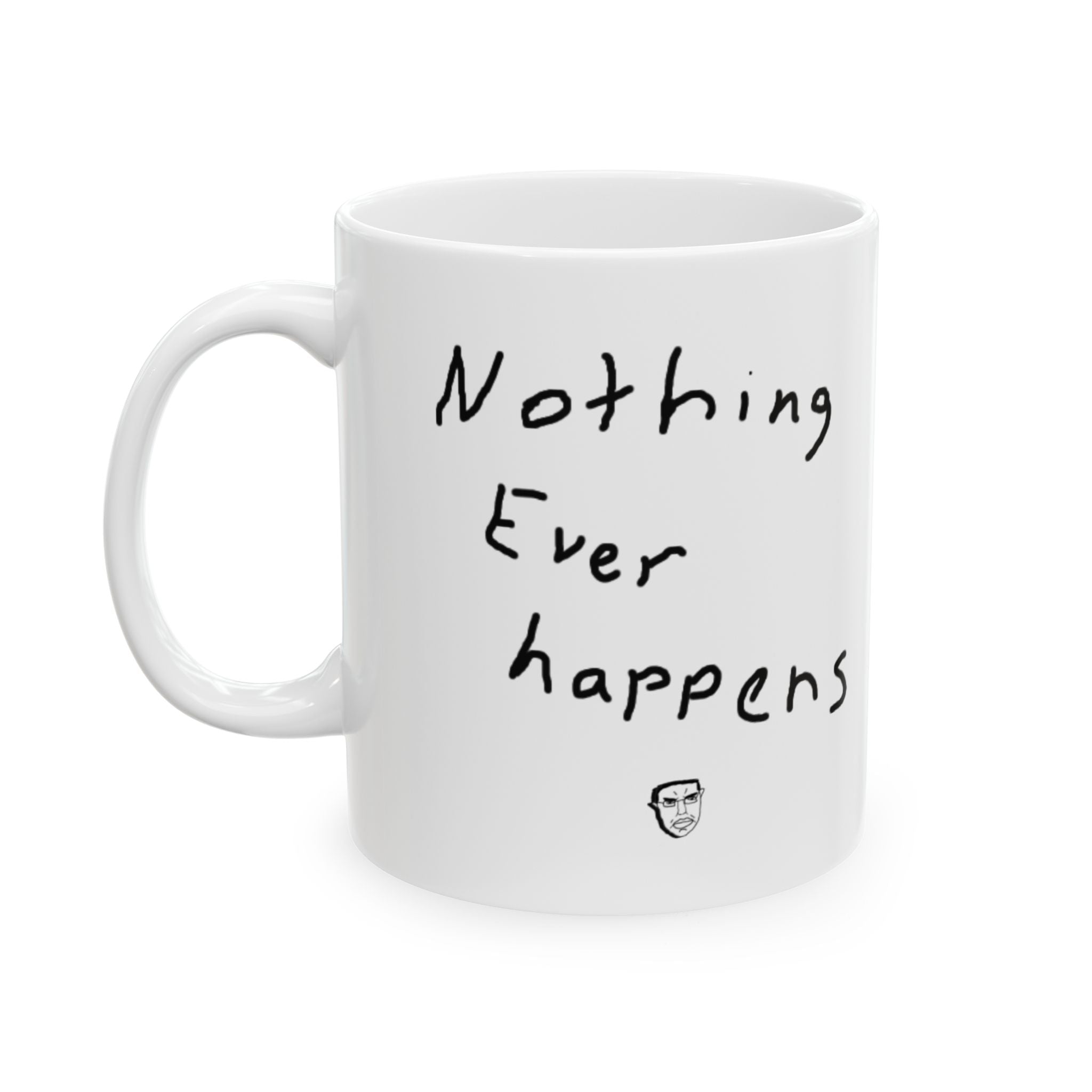 Nothing Ever Happens Mug