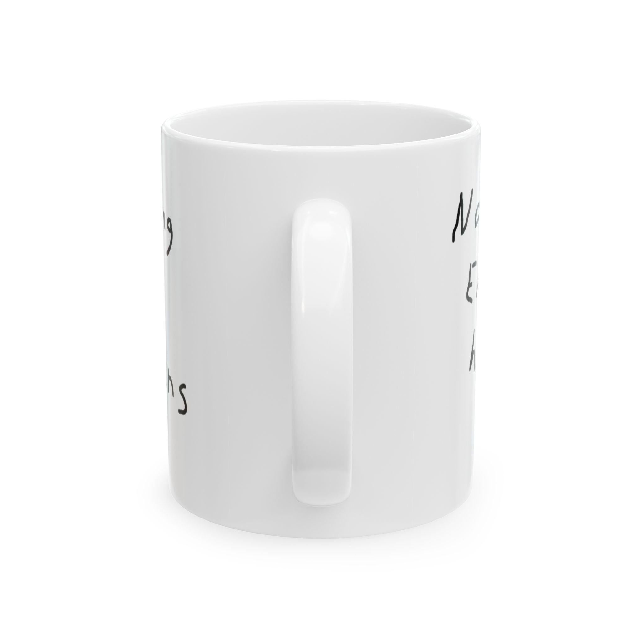 Nothing Ever Happens Mug