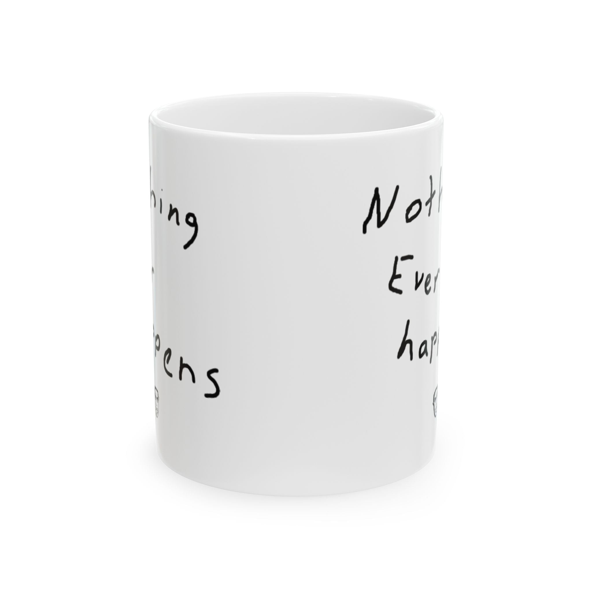 Nothing Ever Happens Mug