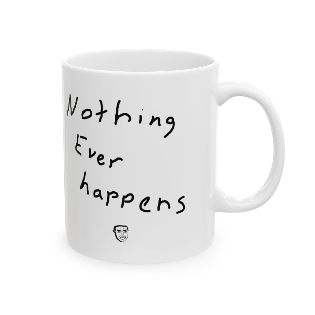Nothing Ever Happens Mug